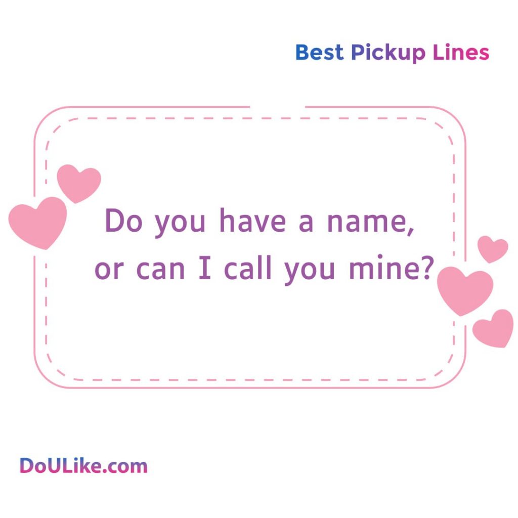 Do you have a name, or can I call you mine?